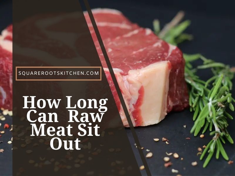 How Long Can Raw Meat Sit Out